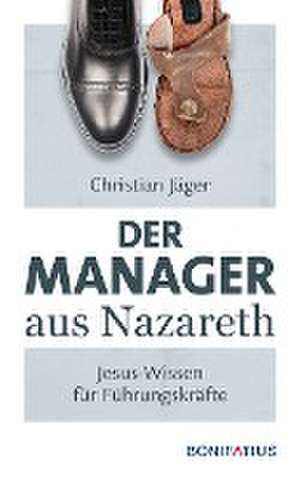 Der Manager aus Nazareth de Christian Jäger