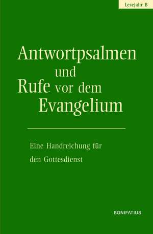 Antwortpsalmen und Rufe vor dem Evangelium - Lesejahr B de Amt für Kirchenmusik der Diözese Rottenburg-Stuttgart