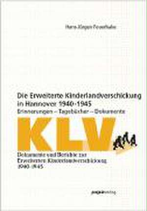 Die Erweiterte Kinderlandverschickung in Hannover 1940 - 1945 de Hans-Jürgen Feuerhake