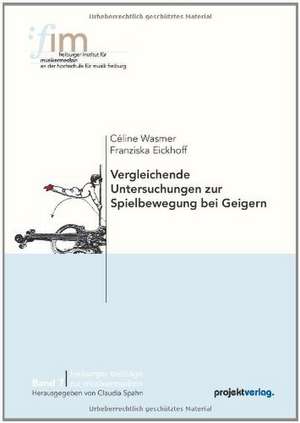 Vergleichende Untersuchungen zur Spielbewegung bei Geigern de Céline Wasmer