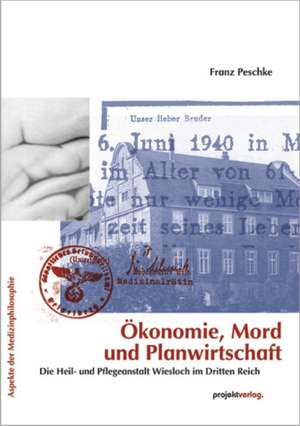 Ökonomie, Mord und Planwirtschaft de Franz Peschke