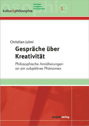 Gespräche über Kreativität de Christian Julmi