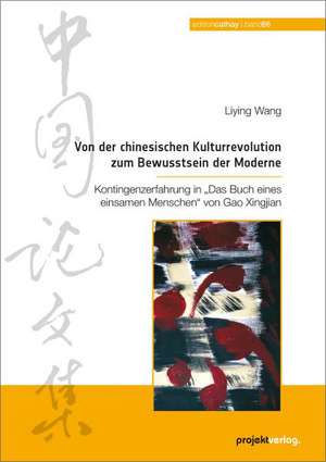 Von der chinesischen Kulturrevolution zum Bewusstsein der Moderne de Liying Wang