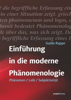 Einführung in die moderne Phänomenologie de Guido Rappe