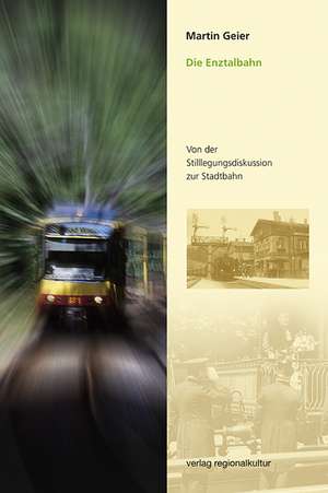 Die Enztalbahn de Martin Geier