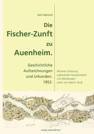 Die Fischer-Zunft zu Auenheim. de Karl Asbrand