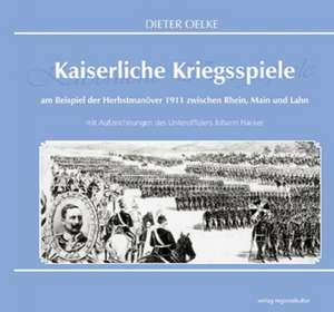 Kaiserliche Kriegsspiele de Dieter Oelke