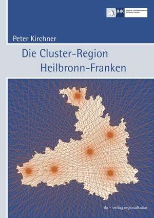 Die Cluster-Region Heilbronn-Franken de Peter Kirchner