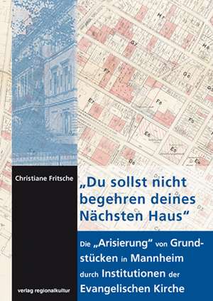 "Du sollst nicht begehren deines Nächsten Haus" de Christiane Fritsche