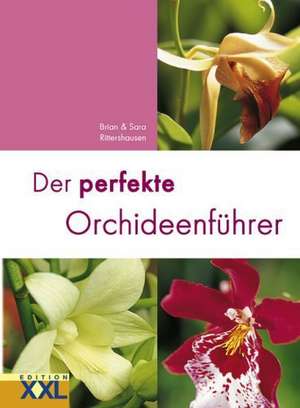 Der perfekte Orchideenführer de Brian Rittershausen