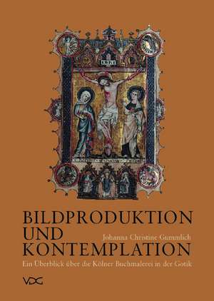 Bildproduktion und Kontemplation de Johanna Christine Gummlich