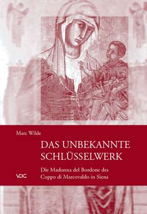 Das unbekannte Schlüsselwerk de Marc Wilde