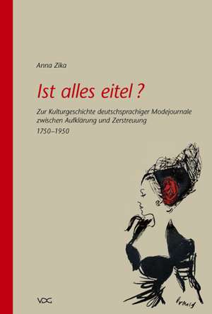 Ist alles eitel? de Anna Zika