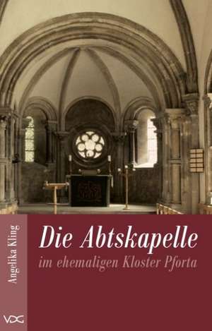 Die Abtskapelle im ehemaligen Kloster Pforta de Angelika Kling