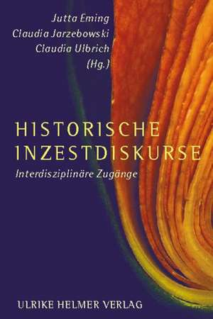 Historische Inzestdiskurse de Jutta Eming