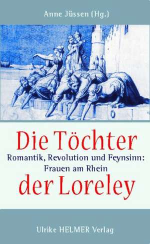 Die Töchter der Loreley de Anne Jüssen