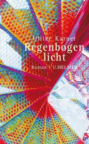 Regenbogenlicht de Ulrike Karner