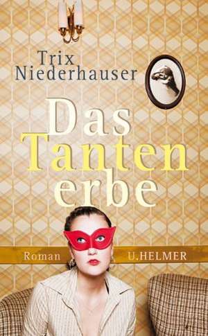 Das Tantenerbe de Trix Niederhauser