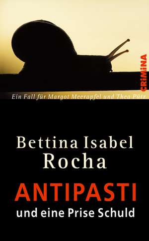 Antipasti und eine Prise Schuld de Bettina Isabel Rocha