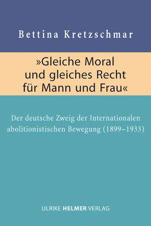 "Gleiche Moral und gleiches Recht für Mann und Frau" de Bettina Kretzschmar