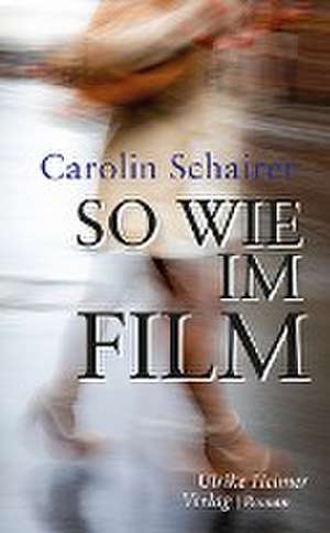 So wie im Film de Carolin Schairer