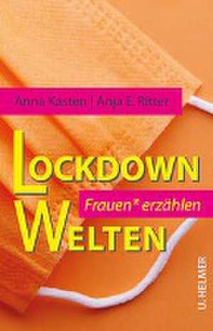 Lockdown-Welten de Anna Kasten