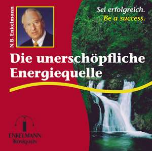 Die unerschöpfliche Energiequelle. CD de Nikolaus B. Enkelmann