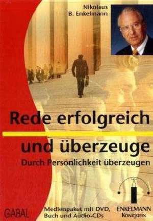 Rhetorik Paket. Rede erfolgreich und überzeuge de Nikolaus B. Enkelmann