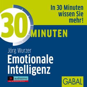 30 Minuten für beruflichen Erfolg mit Emotionaler Intelligenz. CD de Jörg Wurzer