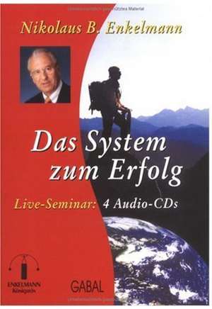 Das System zum Erfolg. 4 CD's de Nikolaus B. Enkelmann