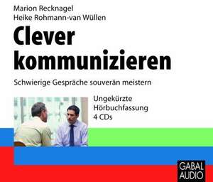 Clever kommunizieren. 4 CD's de Marion Recknagel