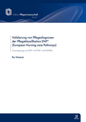 Validierung von Pflegediagnosen der Pflegeklassifikation ENP de Pia Wieteck