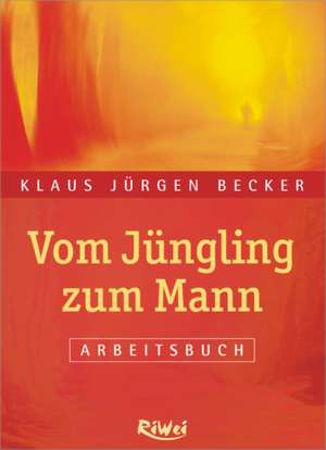 Vom Jüngling zum Mann de Klaus Jürgen Becker