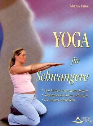 Yoga für Schwangere de Martha Fritsch