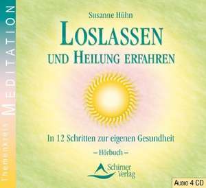 Loslassen und Heilung erfahren. 4 CDs de Susanne Hühn