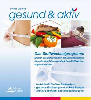 gesund & aktiv - Das Stoffwechselprogramm de Lothar Ursinus