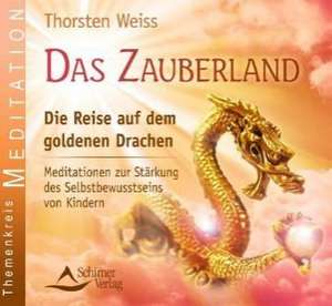 Das Zauberland - Die Reise auf dem goldenen Drachen de Thorsten Weiss