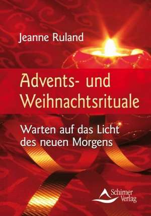 Advents- und Weihnachtsrituale de Jeanne Ruland