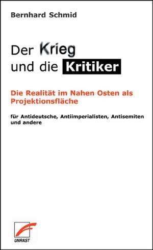 Der Krieg und die Kritiker de Bernhard Schmid