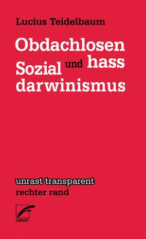 Obdachlosenhass und Sozialdarwinismus de Lucius Teidelbaum