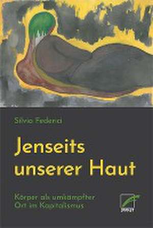 Jenseits unserer Haut de Silvia Federici