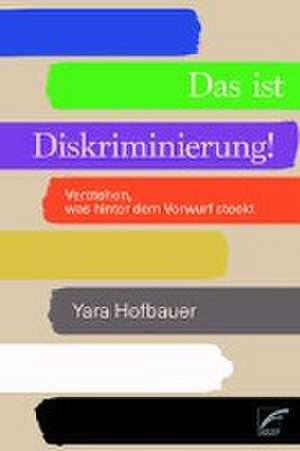 Das ist Diskriminierung! de Yara Hofbauer