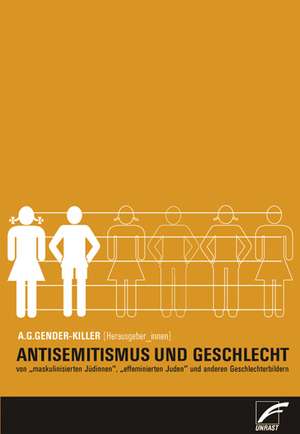 Antisemitismus und Geschlecht de A G Gender-Killer