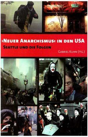 Neuer Anarchismus in den USA de Gabriel Kuhn