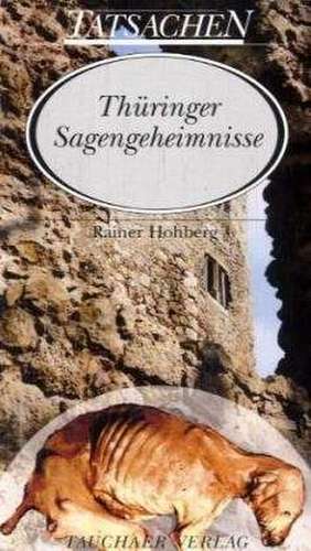 Thüringer Sagengeheimnisse de Rainer Hohberg