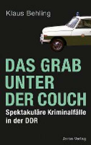 Das Grab unter der Couch de Klaus Behling