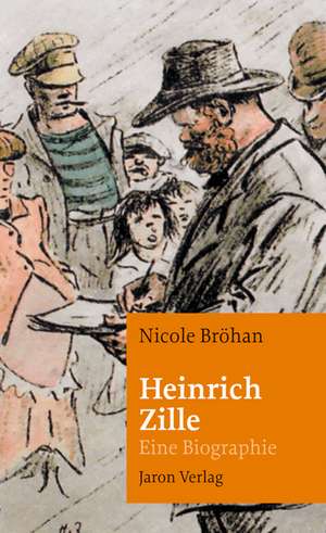 Heinrich Zille de Nicole Bröhan