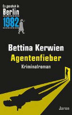 Agentenfieber de Bettina Kerwien