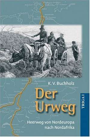 Der Urweg de K. V. Buchholz