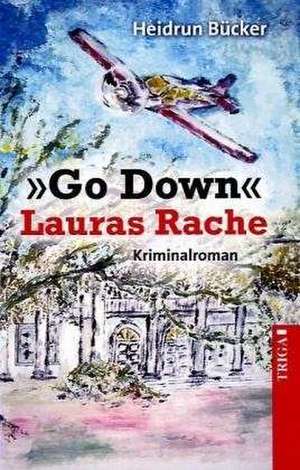 »Go Down« Lauras Rache de Heidrun Bücker